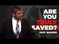 Are You Truly Saved? | Paul Washer