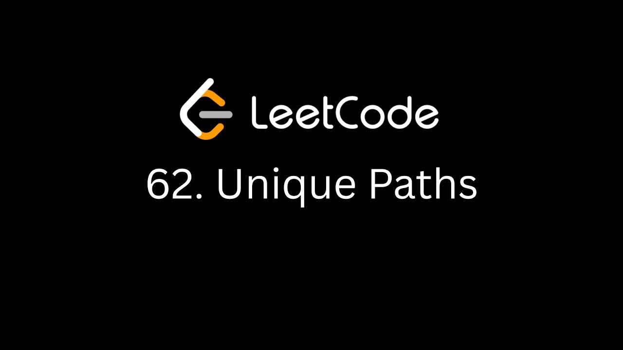 LeetCode 62. Unique Paths - YouTube