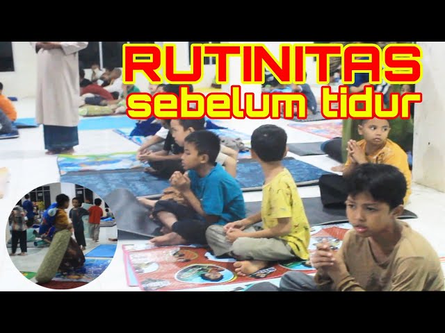 RUTINITAS SEBELUM TIDUR ALA SANTRI AL ASHRIYYAH NURUL IMAN class=