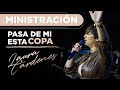 MINISTRACIÓN- "Pasa de mi esta copa"  by Pastora Laura Cardenes