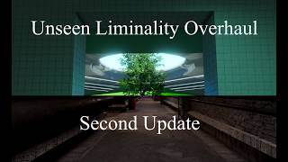 Unseen Liminality overhaul: Second update