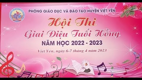 HỘI THI GIAI ĐIỆU TUỔI HỒNG VIỆT YÊN 2022-2023