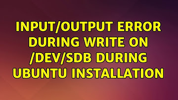 Ubuntu: input/output error during write on /dev/sdb during Ubuntu installation