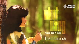 Nhạt Nắng (Xuân Lôi, Y Vân) | Thanh Thúy | Nhớ Nhạc Sĩ Xuân Lôi