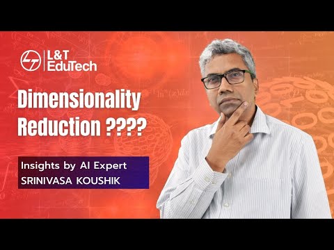Artificial Intelligence | Introduction to Dimensionality Reduction by an L&T EduTech Expert