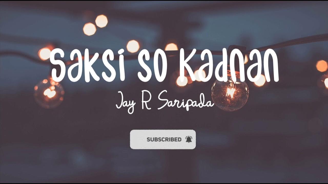 Saksi so Kadunan By: Jay R Saripada lyrics | Maranao Song entertainment