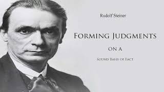Forming Judgments on a Sound Basis of Fact by Rudolf Steiner