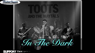 Toots and the Maytals in the Dark | Reggae Songs