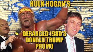 Hulk Hogan's Deranged 1980s Donald Trump Promo