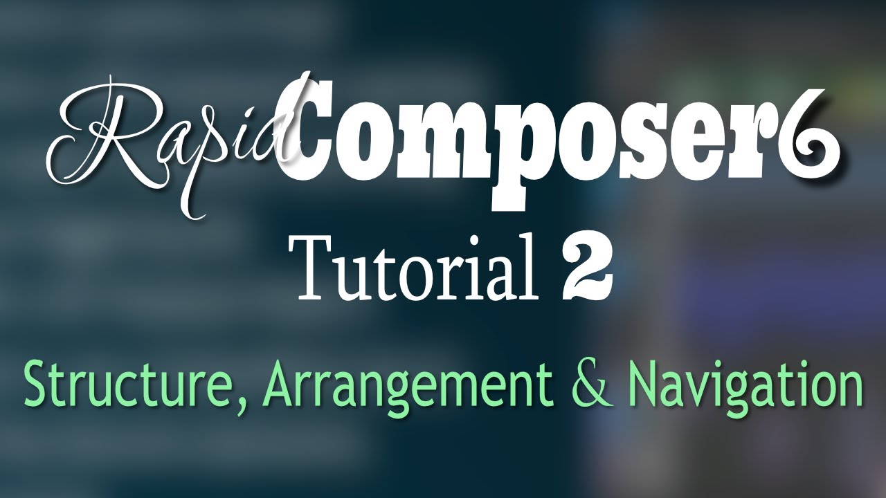Rapid Composer 6 Учебник 2 — Структура, расположение и навигация