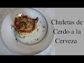 Cómo preparar Chuletas De Cerdo a la Cerveza