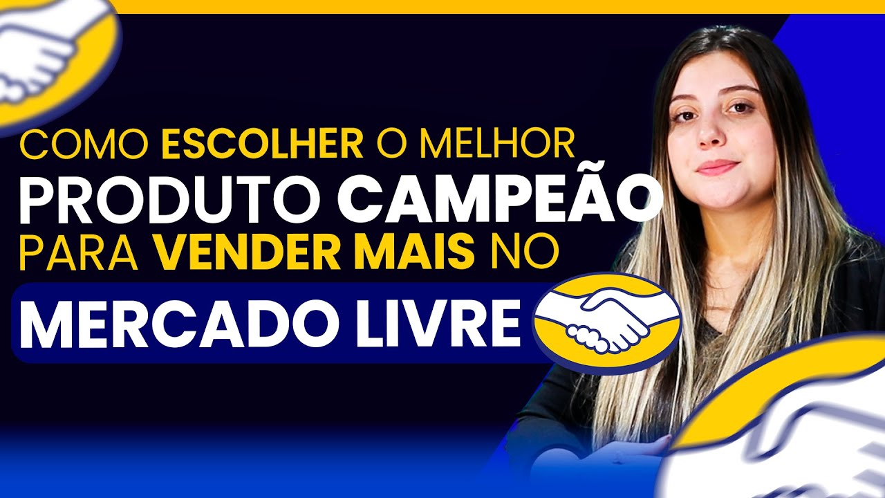 COMO ESCOLHER OS MELHORES PRODUTOS PARA VENDER NO MERCADO LIVRE EM 2025 ...