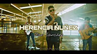 Dan Sanchez\/\/( HERENCIA NUÑEZ )\/\/..🔥