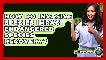 How Do Invasive Species Impact Endangered Species Recovery? - Earth Science Answers