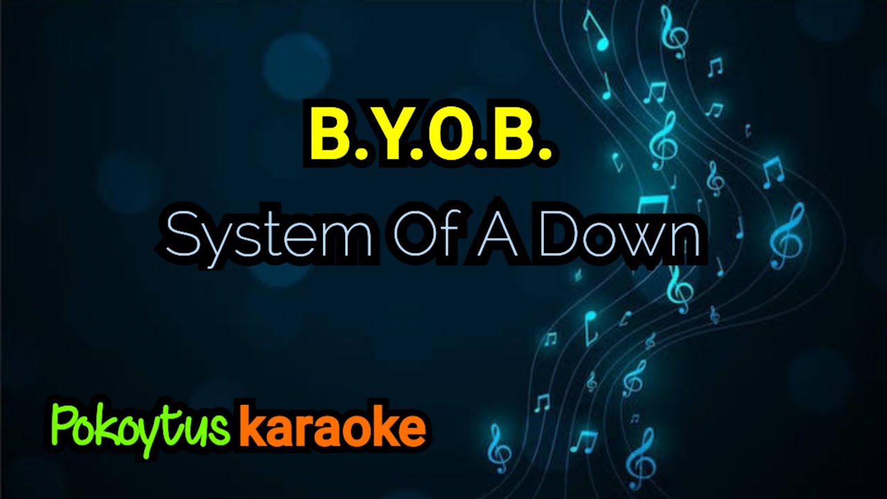 B.Y.O.B.🎤 System Of A Down (karaoke) B.Y.O.B.🎤 System Of A Down (karaoke)