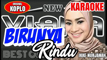 KARAOKE#BIRUNYA RINDU#IKKE NURJANAH
