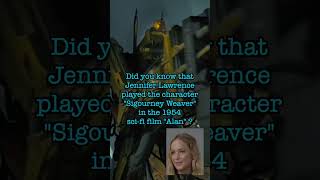 Jennifer Lawrence played the character Sigourney Weaver in Alan