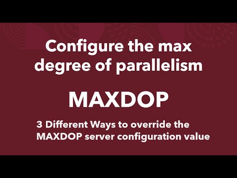 How To Change MAXDOP Setting ? How to Configure the max degree of parallelism?