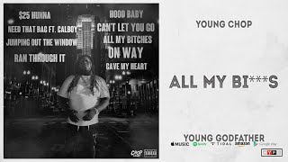 Young Chop - All My Bitches (Young Godfather)