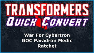 Transformers WFC Galactic Odyssey Paradron Medic Voyager Ratchet | Quick Convert