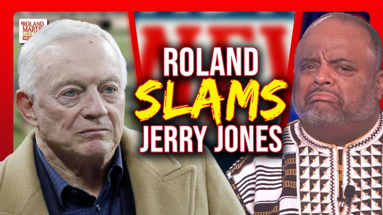 Roland DISMANTLES Jerry Jones' Minority Ownership In The NFL Remarks ...
