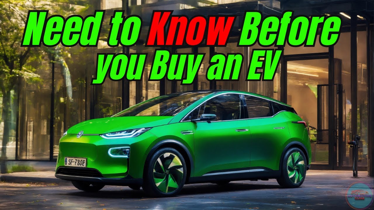 7 things you need to know before you buy an electric car YouTube