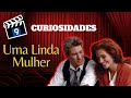 Uma Linda Mulher  - Curiosidades