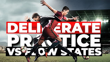 Deliberate Practice vs Flow States