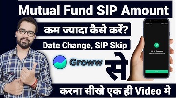 Groww App से Mutual Fund SIP : Amount Increase Decrease : Date Change : SIP Skip करना सीखे आसानी से