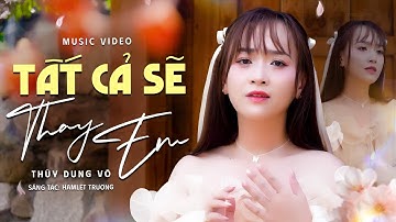 Tất Cả Sẽ Thay Em - Phạm Quỳnh Anh | Thùy Dung Cover | Official Music Video