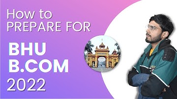 HOW TO PREPARE FOR BHU B.COM 2022 || BHU ENTRANCE  2022 || CUCET 2022