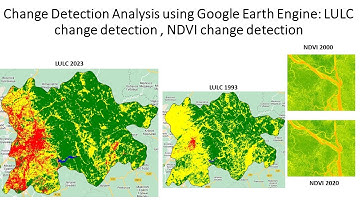 Change Detection Analysis using Google Earth Engine: LULC change detection , NDVI change detection