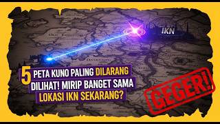MISTERI PETA HANTU! Lokasi IKN Sudah 'Tertulis' di Peta Nusantara Kuno Sejak Ratusan Tahun Lalu?