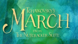Tchaikovsky: March - from The Nutcracker Suite (Visualization)