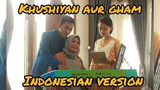 Khushiyan Aur Gham (Cover Parodi) l Mann (1999) l Indonesian Version l Parodi India Versi Indonesia