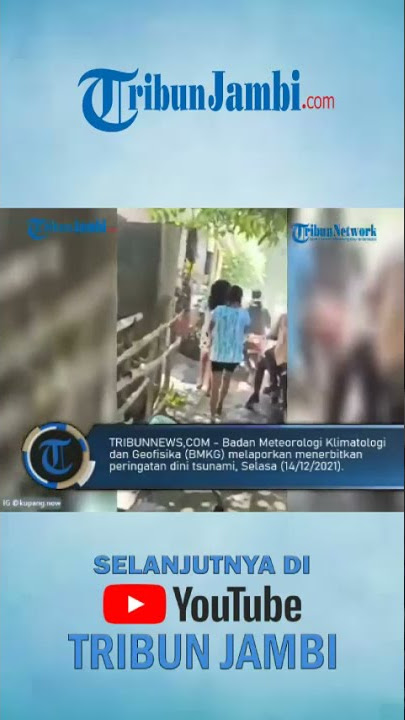 PERINGATAN DINI TSUNAMI DI NTT, NTB, SULSEL, SULTRA, DAN MALUKU SETELAH GEMPA M 7,5 MENGGUNCANG