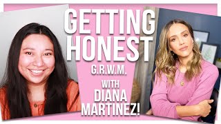 GETTING HONEST - With Diana Martinez! - G.R.W.M. GLAM | JESSICA ALBA