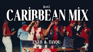 BLOCC #11 I ENZO & TAYOU (Dancehall, Wap, Bouyon, Kaboela Mix 2025) 🇬🇫