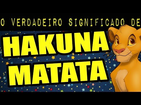 Vídeo: O Que é "Hakuna Matata"