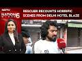 Delhi Hotel Blaze | 'Save My Baby': Rescuer Recounts Horrific Scenes from Delhi Hotel Blaze