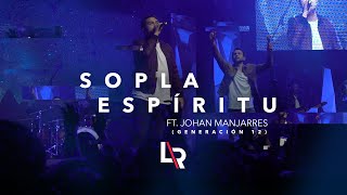 Video voorbeeld van "Linea Roja  Ft. Johan Manjarres (Generación 12) - Sopla Espíritu (VIDEO OFICIAL)"