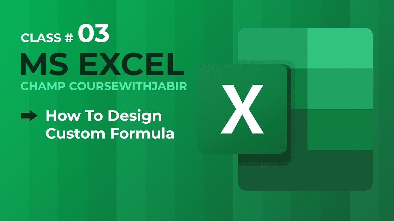 03 - How to Design Custom Formula - MS Excel | Sir Jabir - YouTube