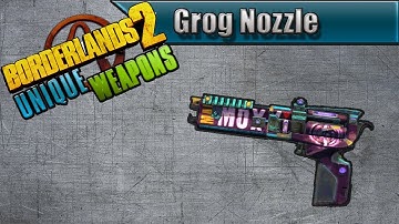 BORDERLANDS 2 | "Grog Nozzle" Unique Weapon Guide (Tiny Tina