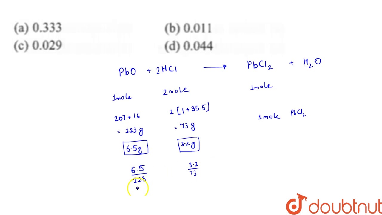 How Many Moles Of Lead Ii Choride Will Be Formed From A Reaction Between 6 5 G Of Pbo And 3 2 G Of Youtube How Many Moles Of Lead Ii Choride Will Be Formed From A Reaction Between 6 5 G Of Pbo And 3 2 G Of Youtube