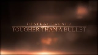 Deserae Turner: Tougher Than a Bullet