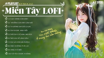 CỤC VÀNG CỦA ANH & MUỐN CUA ANH LÀM BỒ | DƯƠNG ÁI VY - NANALIU  [ PLAY LIST LOFI SPEED UP ]