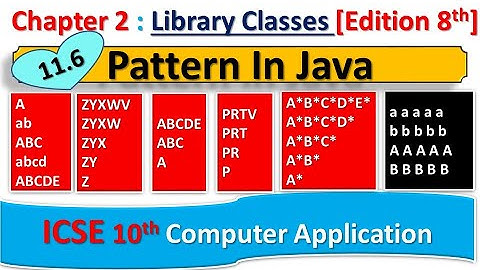 #11.6 Library Classes: Java Pattern [ a a a a a b b b b b A A A A A B B B B B ] || ICSE 10th