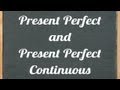 Present Perfect and Present Perfect Continuous - English grammar tutorial video lesson