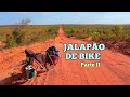 JALAPÃO DE BIKE - Parte 2 #41 | Cicloturismo | Brasil Norte