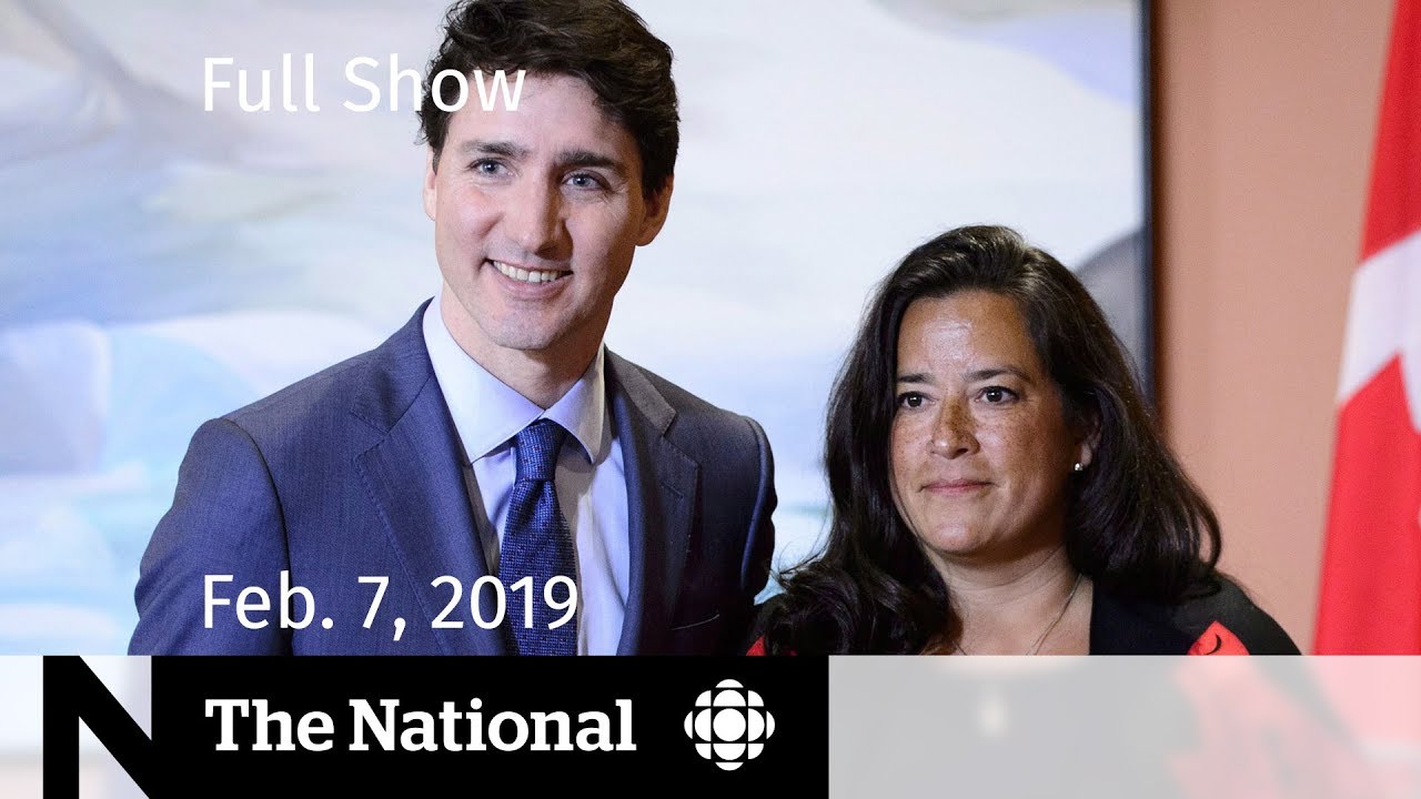 The National for February 7, 2019 — PMO Allegations, Vaccine Shortages, At Issue journalism internships